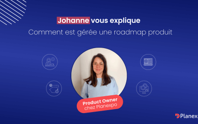 Gérer une roadmap produit avec Johanne, Product Owner chez Planexpo