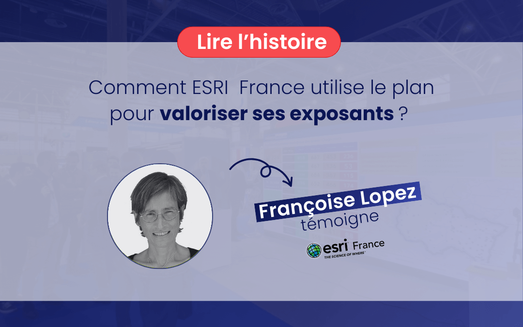 Cas client : Esri France est passé chez Planexpo