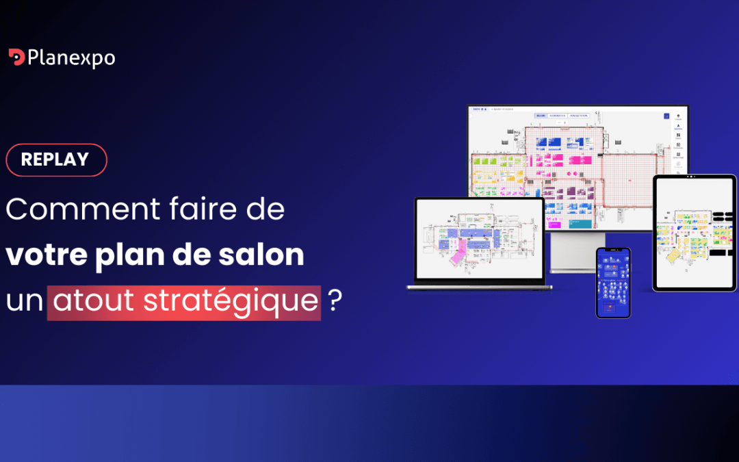 Comment faire de votre plan de salon un outil stratégique ?