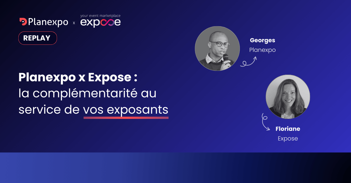 Planexpo x Expose : deux outils complémentaires au service de vos exposants Replay du webinaire Planexpo x Expose, deux outils complémentaires pour vos exposants